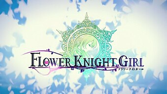 Hentai Game Trailer: Flower Knight Girl'S Solo Adventure In Hd